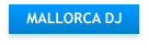 MALLORCA DJ