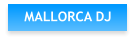 MALLORCA DJ